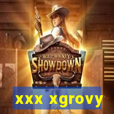 xxx xgrovy